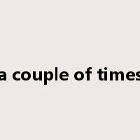a couple of times是什么意思