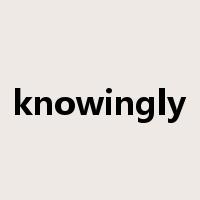 knowingly是什么意思