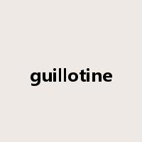 guillotine是什么意思