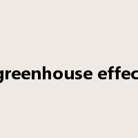 greenhouse effect是什么意思