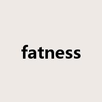 fatness是什么意思