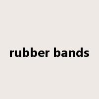 rubber bands是什么意思