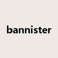 bannister是什么意思