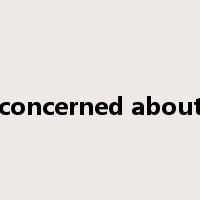 concerned about是什么意思