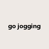 go jogging是什么意思
