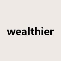 wealthier是什么意思