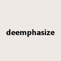 deemphasize是什么意思