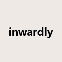 inwardly是什么意思
