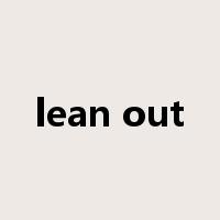 lean out是什么意思