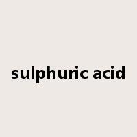 sulphuric acid是什么意思