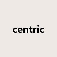centric是什么意思