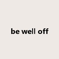 be well off是什么意思
