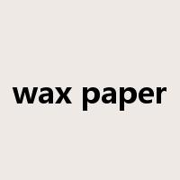 wax paper是什么意思
