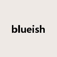 blueish是什么意思