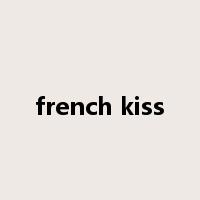 french kiss是什么意思