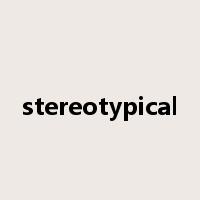 stereotypical是什么意思
