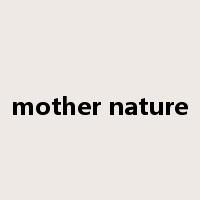mother nature是什么意思