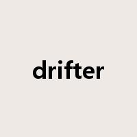 drifter是什么意思