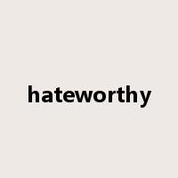 hateworthy是什么意思