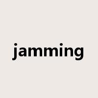 jamming是什么意思