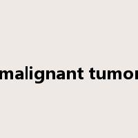 malignant tumor是什么意思