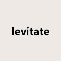 levitate是什么意思