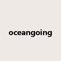 oceangoing是什么意思