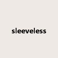 sleeveless是什么意思