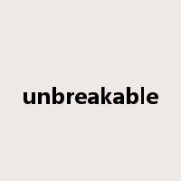 unbreakable是什么意思
