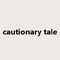 cautionary tale是什么意思