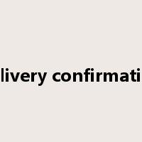 delivery confirmation是什么意思