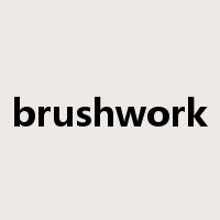 brushwork是什么意思