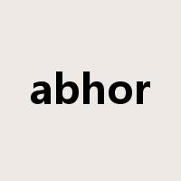 abhor是什么意思