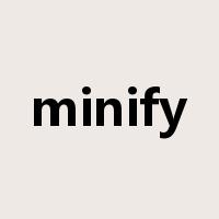 minify是什么意思