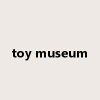 toy museum是什么意思