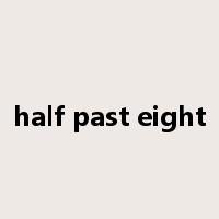 half past eight是什么意思
