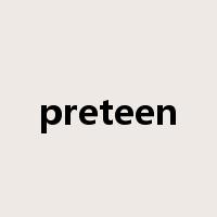 preteen是什么意思