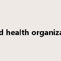 world health organization是什么意思