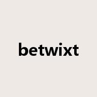 betwixt是什么意思