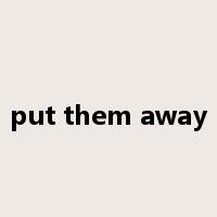 put them away是什么意思
