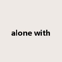 alone with是什么意思