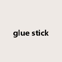 glue stick是什么意思