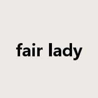 fair lady是什么意思