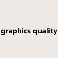graphics quality是什么意思
