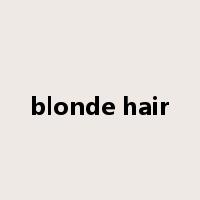 blonde hair是什么意思