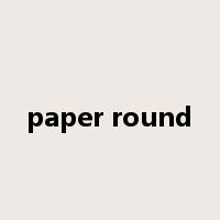 paper round是什么意思
