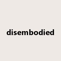 disembodied是什么意思