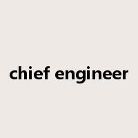 chief engineer是什么意思