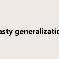 hasty generalization是什么意思