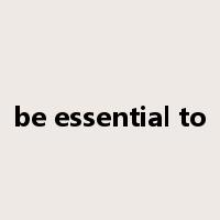 be essential to是什么意思